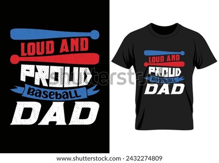 Loud and Proud Baseball Dad typography t shirt design. Baseball typography t shirt design. sports vector t shirt, tournaments, logo, banner, poster, cover, black and white
