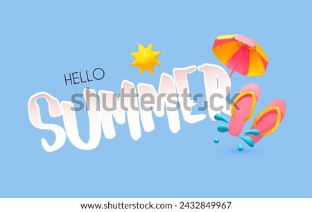 Hello Summer! Cute 3D poster template with beach umbrella, flip-flops, sun and water drops