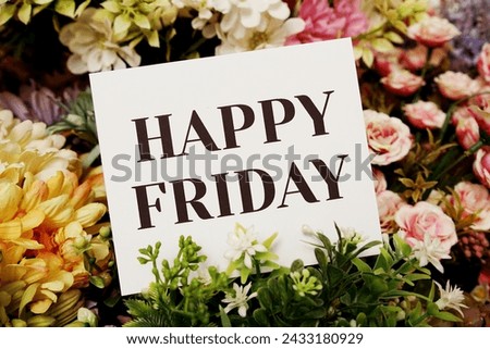 Happy Friday text message on paper card with beautiful flowers decoration