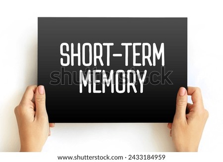 Short-term memory - information that a person is currently thinking about or is aware of, text concept on card