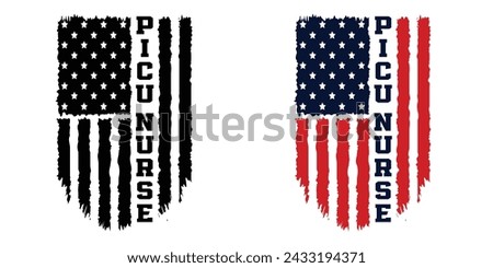 Picu Nurse Typography Vector. Nurse Distressed American Flag Print For t Shirt,Poster,backround,Banner New Design.