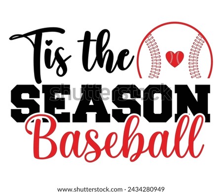 Tis the Season Baseball,Baseball T-shirt,Typography,Baseball Player Svg,Baseball Quotes Svg,Cut Files,Baseball Team,Instant Download