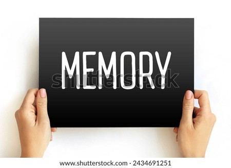 Memory - processes that are used to acquire, store, retain, and later retrieve information, text concept background, text concept on card