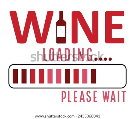 Wine Svg,Wine Quotes, Wine Shirt,Happy Wine Svg,Drinking Wine Shirt,Love Wine,Gift for Wine,Wine Time,Wine Calligraphy T-shirt Design Royalty-Free Stock Photo #2435068043