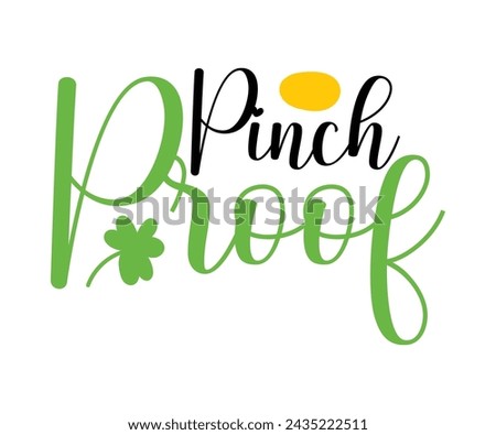Pinch Proof T-shirt, St Patrick's Day Saying, Saint Patrick's Day, St Patrick's Day Shirt, Shamrock, Irish, Lucky, Cut File For Cricut And Silhouette