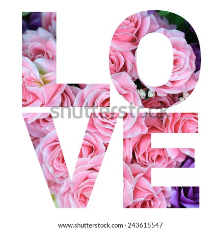 word love made from rose flower picture on white background 