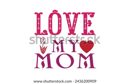 mothers day t shirt design bundle,funny mom typhogaphy vector art,mama shirt,silhouette,png,eps,illustration isolated on white background,Lettering Illustration,mom life,stiker,print