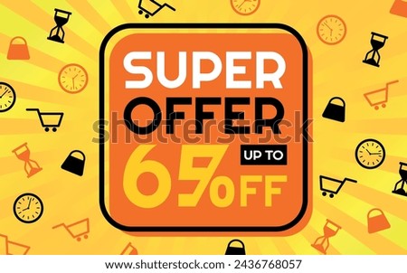 Super Offer 65% off Creative Advertising Banner, Orange, Yellow, Black and White, Sunburst Background, Shop and Limited Time Icons