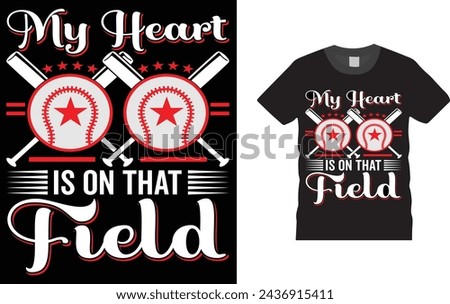 My Heart is on That Field, baseball t shirt design template. Creative, typography, vector, Illustration, baseball game, sports, t shirt design template, ready  for print poster, banner, mug, shirt.  