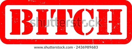 Red Bitch Rubber Stamp Grunge Texture Sign Signage Label Badge Sticker Vector EPS PNG Transparent No Background Clip Art Vector EPS PNG