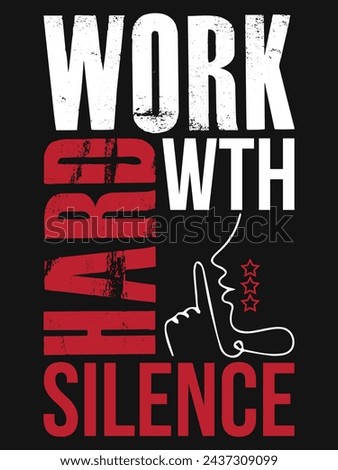 work hard with silence motivational tshirt template