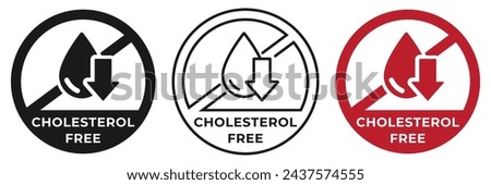 Cholesterol free icon. Low cholesterol forbidden label. Trans fats ban or prohibition logo, illustration, badge, symbol, stamp, sticker, emblem or seal isolated. Royalty-Free Stock Photo #2437574555