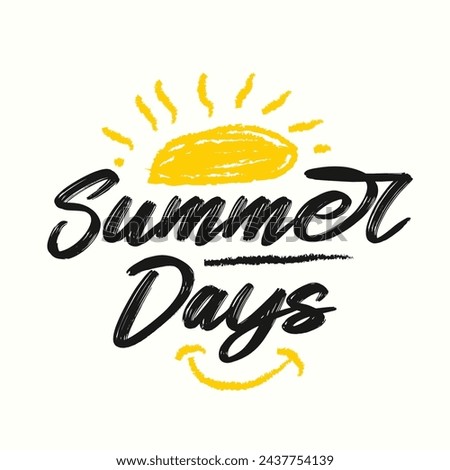 Summer days typography vector illustration with sun clip art and smile sign. Summer time quote, logo, poster, banner, greeting card. Hand drawn summer vector illustration. Editable text.