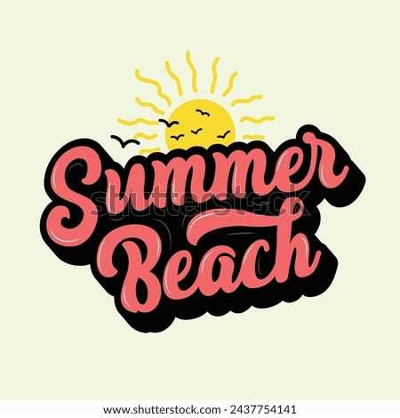 Summer Beach typography vector illustration with sun clip art and birds. Summer time quote, logo, poster, banner, greeting card. Hand drawn summer vector illustration. Editable text.