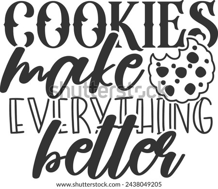 Cookies Make Everything Better - Cookie Jar Illustration