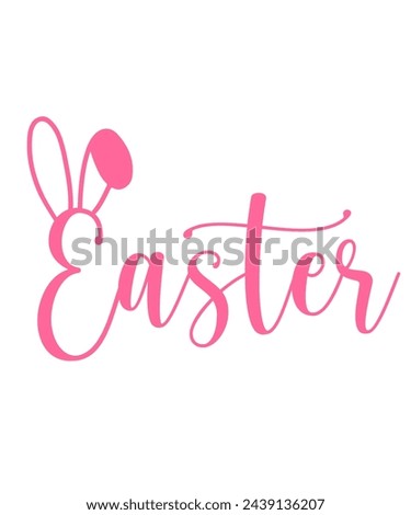 Easter typography clip art design on plain white transparent isolated background for card, shirt, hoodie, sweatshirt, apparel, tag, mug, icon, poster or badge