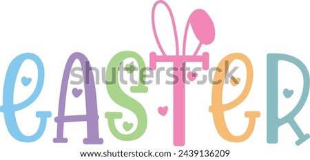 Easter typography clip art design on plain white transparent isolated background for card, shirt, hoodie, sweatshirt, apparel, tag, mug, icon, poster or badge