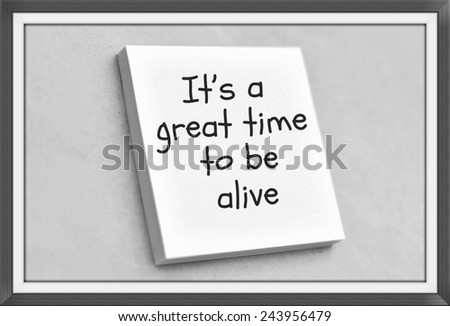 Vintage style text it's a great time to be alive on the short note texture background