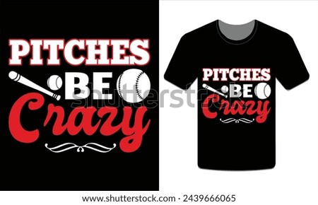 Pitches be crazy, Baseball t-shirt design Vector Art