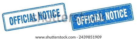 official notice square stamp. official notice grunge sign set Royalty-Free Stock Photo #2439851909