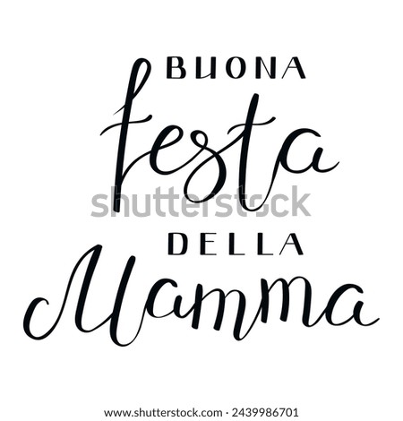 Buona Festa Della Mamma, Happy Mothers Day in Italian handwritten typography, hand lettering. Hand drawn vector illustration, isolated text, quote. Mothers day design, card, banner element