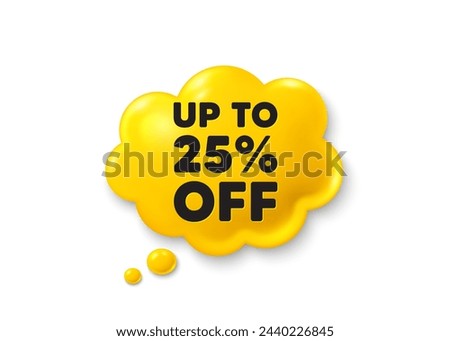 Up to 25 percent off sale. Comic speech bubble 3d icon. Discount offer price sign. Special offer symbol. Save 25 percentages. Discount tag chat offer. Speech bubble comic banner. Vector