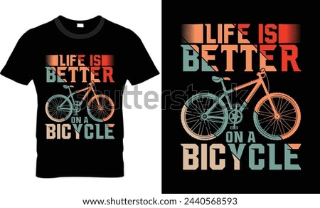 Life Is Better On a Bicycle T-Shirt Design