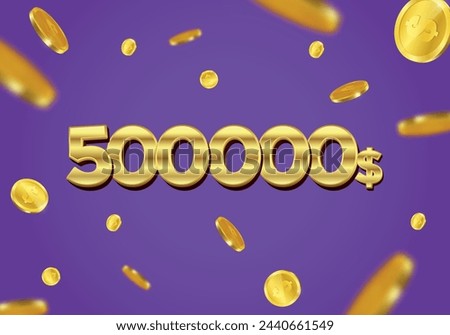500000 Dollar gift or offer poster with flying gold coins. Five hundred thousand or Five lakh Dollars coupon voucher, cash back banner special offer, casino winner. Vector illustration. Royalty-Free Stock Photo #2440661549