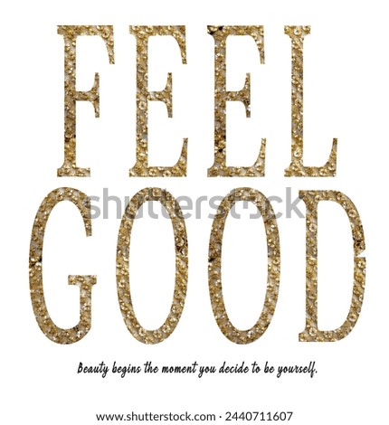 feel good embroidery shiny slogan graphic design