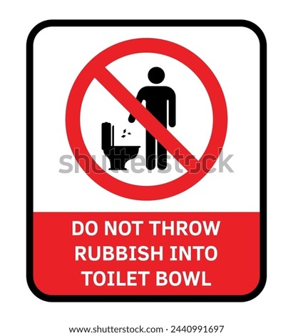 Please Do Not Throw Rubbish Into Toilet Bowl Notice Sign. Promoting Cleanliness and Proper Waste Disposal. Royalty-Free Stock Photo #2440991697
