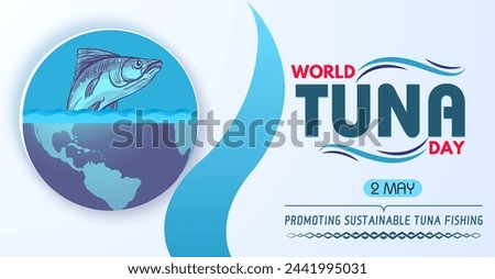 World Tuna Day, 2nd of May. Promoting Sustainable Tuna Fishing