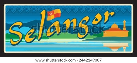 Selangor Malaysian state, Malaysia territory. Vector travel plate or sticker, vintage tin sign, retro vacation postcard or journey signboard, luggage tag. Landscape with mosque and flag
