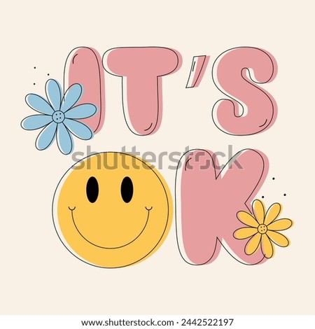 It's Ok vector illustration with cute smiling emoji on sweet light background color. Positive quote or slogan for print on mug, t-shirts, shoe.