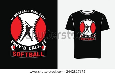 If Baseball Was Easy They,s Call It Softball t-shirt design . Baseball Typography , Vector Art ,Print
