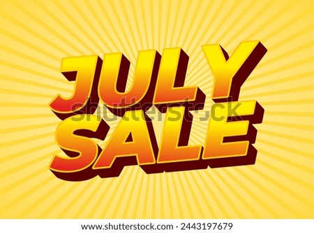 July sale. Text effect design in 3 dimension style and eye catching colors