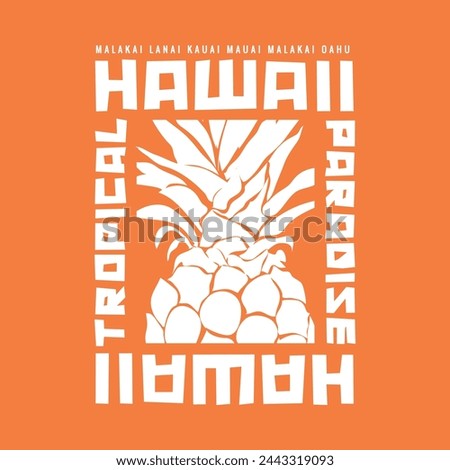 typographic vector illustration of pineapple , sumer  and hawaii theme. t shirt graphics
