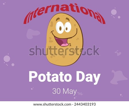 This is simple and vector International Potato day and it is editable