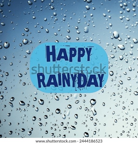 Art of Happy rainyday| Happy rainyday tiatle isloted on water drops picture