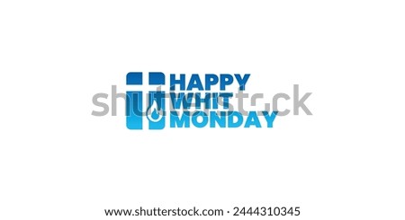 Happy Whit Monday, suitable for social media post, card greeting, banner, template design, print, suitable for event, website, vector illustration, with cross illustration.