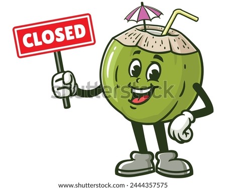 Coconut holding a closed sign board cartoon mascot illustration character vector clip art hand drawn