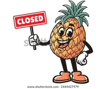 Pineapple holding a closed sign board cartoon mascot illustration character vector clip art hand drawn