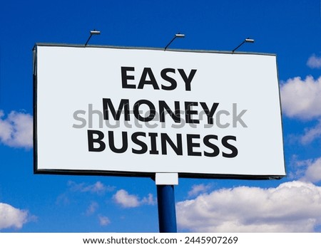 Easy money business symbol. Concept words Easy money business on beautiful big white billboard. Beautiful blue sky cloud background. Easy money business concept. Copy space.