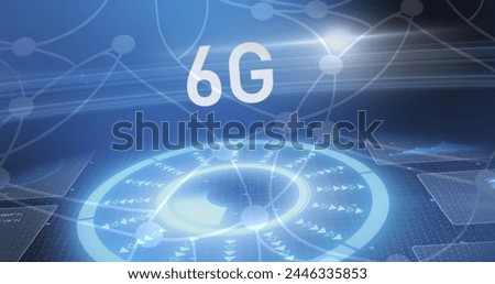 Image of 6g text and glowing interface with moving scope and network on dark blue background. communication technology digital interface concept, digitally generated image.