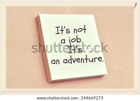 Text it's not a job it's an adventure on the short note texture background