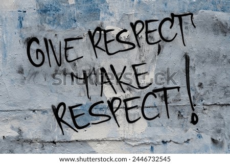 Give respect, take respect, graffito Royalty-Free Stock Photo #2446732545
