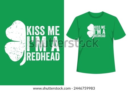 Kiss Me I'm Redhead irish st. patricks' day shamrock Redhead saint paddy patty leprechaun costume ireland party parade quotes funny saying idea Royalty-Free Stock Photo #2446759983