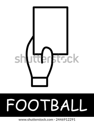 Football, card, violation icon. Judge, punishment, outdoor activity, useful hobby, recreation, sports equipment and leisure activity. Healthy lifestyle concept.