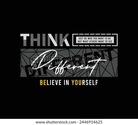 Think different vector illustration typography graphic tshirt and apparel design for print