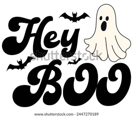 Hey Boo Svg,Halloween Svg,Typography,Halloween Quotes,Witches Svg,Halloween Party,Halloween Costume,Halloween Gift,Funny Halloween,Spooky Svg,Funny T shirt,Ghost Svg,Cut file Royalty-Free Stock Photo #2447270189