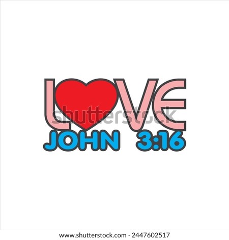 Vector text (love John 3:16) on white background can be used as graphic design  Royalty-Free Stock Photo #2447602517